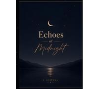 Echoes of Midnight - The jounal: Journal to remember your memories