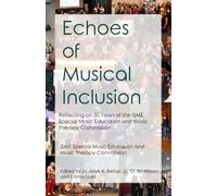 Echoes of Musical Inclusion: Reflecting on 50 Years of the ISME Special Music Education and Music Therapy Commission