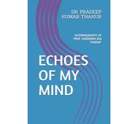ECHOES OF MY MIND: AUTOBIOGRAPHY OF PROF. SURENDRA JHA "SUMAN"