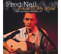 Echoes of My Mind: Best of Fred Neil 1963-1971 by Fred Neil (2005-08-02)