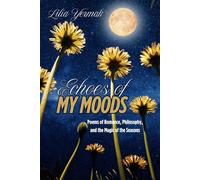 Echoes of My Moods: Poems of Romance, Philosophy, and the Magic of the Seasons (Collected Poetry - Russian-English Edition)