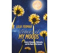 Echoes of My Moods: Poems of Romance, Philosophy, and the Magic of the Seasons