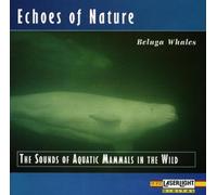 Echoes of Nature - Beluga Whales [Import]