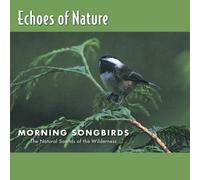 Echoes of Nature - Morning Songbirds