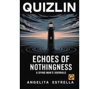 Echoes of Nothingness: A Dying Man's Journals - A Philosophical Thriller