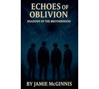 Echoes of Oblivion: 6 (The Shadows of Brotherhood)