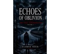 ECHOES OF OBLIVION: The Final Confrontation: Volume 3