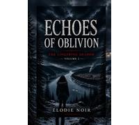 ECHOES OF OBLIVION: The Lingering Shadow - Volume 2