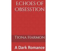 Echoes of Obsesstion: A Dark Romance