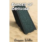 Echoes of Obsidian