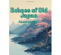 Echoes of Old Japan