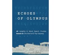 Echoes of Olympus: 42 Insights & Word Search Puzzles based on The Iliad and The Odyssey (Unplugged Scripta)