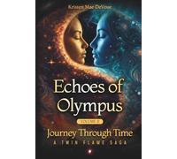 Echoes of Olympus: Journey Through Time: A Twin Flame Saga Volume 2