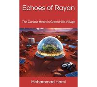 Echoes of Rayan: The Curious Heart in Green Hills Village