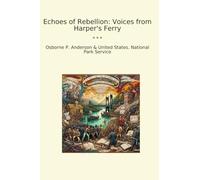 Echoes of Rebellion: Voices from Harper's Ferry (Classic Bundles)