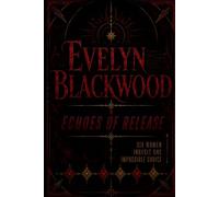 Echoes of Release: Six women inherit one impossible choice (The Sunblood Series)