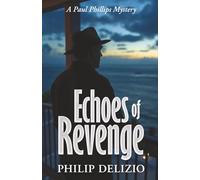 Echoes of Revenge: A Paul Phillips Mystery