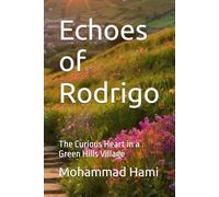 Echoes of Rodrigo: The Curious Heart in a Green Hills Village