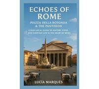Echoes of Rome: Piazza della Rotonda & The Pantheon: A 2025 Local Guide to History, Food, and Everyday Life in the Heart of Rome