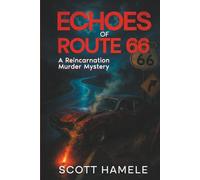 Echoes of Route 66: A Reincarnation Murder Mystery