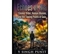 Echoes of Ṛta: Cosmic order, human illusion and the tipping points of gaia