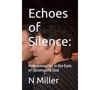 Echoes of Silence:: Homosexuality in the Eyes of Society and God