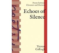 Echoes of Silence: Poems between Closeness and Horizon