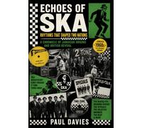 Echoes of Ska: Rhythms That Shaped Two Nations (Echoes: A History of Music)