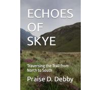 ECHOES OF SKYE: Traversing the Trail from North to South