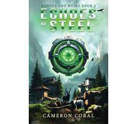 Echoes of Steel: 2 (Robots and Ruins)