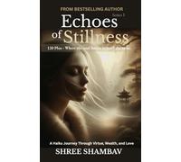 Echoes of Stillness: Where the Soul Listens Beyond the Noise Series I: 1