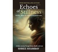 Echoes of Stillness: Where the Soul Listens Beyond the Noise Series II: 2