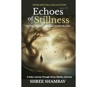 Echoes of Stillness: Where the Soul Listens Beyond the Noise Series III: 3