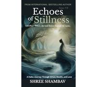 Echoes of Stillness: Where the Soul Listens Beyond the Noise Series VII