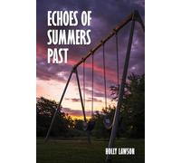 Echoes of Summers Past: story of me getting back together with my first love