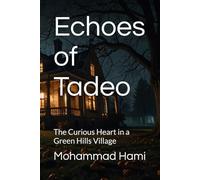 Echoes of Tadeo: The Curious Heart in a Green Hills Village
