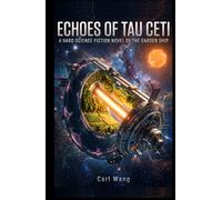 ECHOES OF TAU CETI: A Hard Science Fiction Novel of the Garden Ship