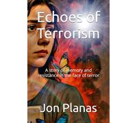 Echoes of Terrorism: A story of memory and resistance in the face of terror