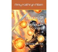 Echoes Of The Aetherium Keep: Good Versus Evil: 1 (Amy's Fantasy World)