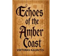 Echoes of the Amber Coast: Exploring Prussian Paganism and Its Lost Gods