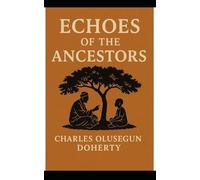 Echoes of the Ancestors