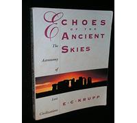 Echoes of the Ancient Skies: The Astronomy of Lost Civilizations