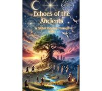 Echoes of the Ancients: A Global Odyssey Through Myths