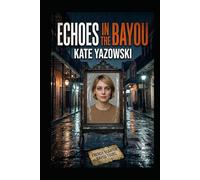 Echoes Of The Bayou: A Heaven Mystery (Heaven Murder Mysteries)