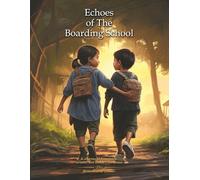 Echoes of the Boarding School: transformative power of friendship | cultural diversity | personal growth | school friends | personal growth | Indian boarding