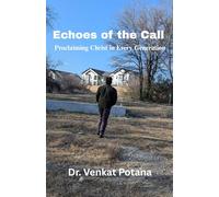 Echoes of the Call: Proclaiming Christ in Every Generation (Dr. Potana's: The Pearl of Missiology Literature)