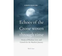 Echoes of the Crone: Woven Through Time