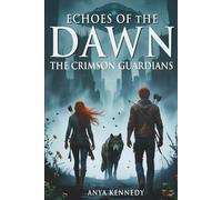 Echoes of the Dawn: The Crimson Guardians