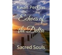 Echoes of the Delta: Sacred Souls