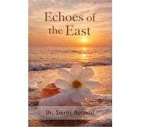 Echoes of the East: Indian Cultural Values, Spirituality and Cross-Cultural Relations in the Literature of Gita Mehta.